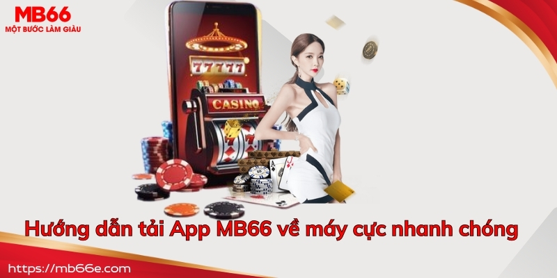 Hướng dẫn tải App MB66 về máy cực nhanh chóng